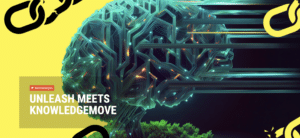 UNLEASH meets KnoledgeMove